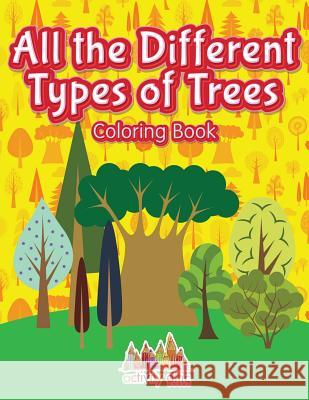 All the Different Types of Trees Coloring Book Activity Attic Books 9781683238324 Activity Attic Books