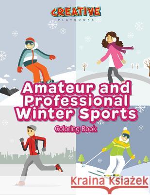 Amateur and Professional Winter Sports Coloring Book Creative Playbooks 9781683238331 Creative Playbooks