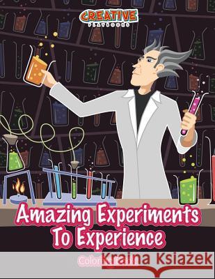 Amazing Experiments to Experience Coloring Book Creative Playbooks 9781683238348 Creative Playbooks