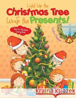 Light Up the Christmas Tree and Wrap the Presents! Time for Christmas Coloring Book Creative Playbooks 9781683238720 Creative Playbooks