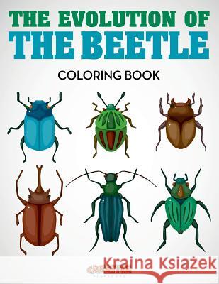 The Evolution of the Beetle Coloring Book Creative 9781683238867