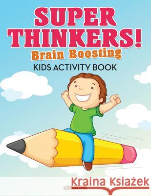 Super Thinkers! Brain Boosting Kids Activity Book Creative Playbooks 9781683239260 Creative Playbooks