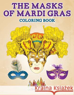 The Masks of Mardi Gras Coloring Book Creative Playbooks 9781683239314 Creative Playbooks