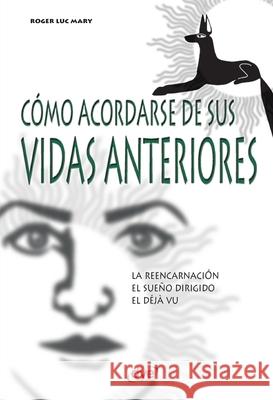 C?mo acordarse de sus vidas anteriores Roger Lu 9781683257561 de Vecchi Ediciones