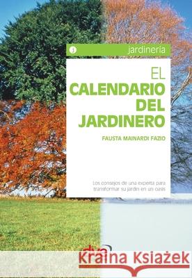 El calendario del jardinero Fausta Mainard 9781683257981 de Vecchi Ediciones