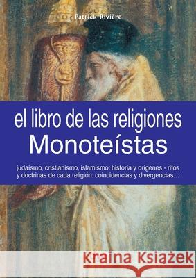 El libro de las religiones monote?stas Patrick Rivi?re 9781683258155 de Vecchi Ediciones
