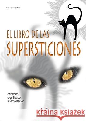 El libro de las supersticiones Massimo Centini 9781683258162 de Vecchi Ediciones