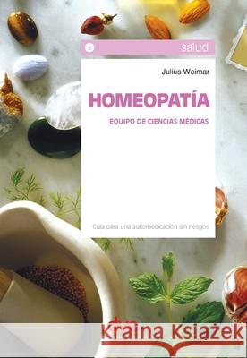 Homeopat?a Julius Weimar 9781683258575 de Vecchi Ediciones
