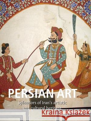 Persian Art Vladimir Lukonin, Anatoli Ivanov 9781683259299