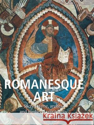 Romanesque Art Victoria Charles, Klaus H. Carl 9781683259367 Parkstone Press USA, Limited