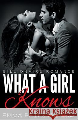 What A Girl Knows (Billionaire Romance) (Book 3) ((An Alpha Billionaire Romance)) (Volume 3) Third Cousins 9781683260660 Third Cousins