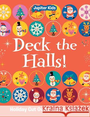 Deck the Halls! Holiday Cut Outs Activity Book Jupiter Kids 9781683261162