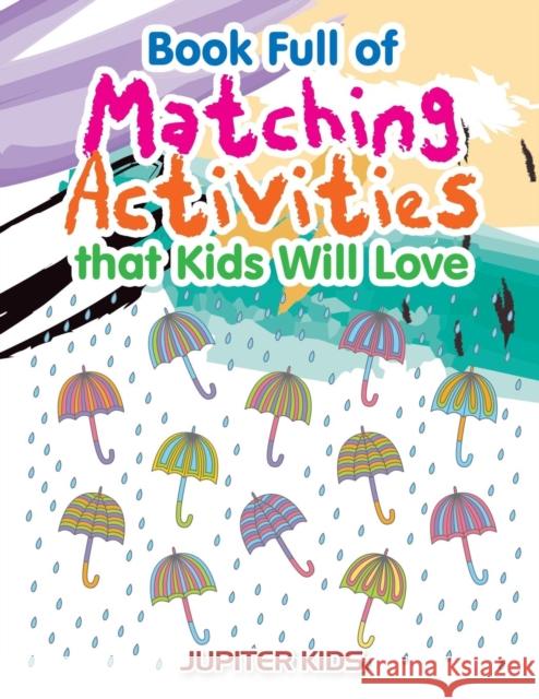 Book Full of Matching Activities that Kids Will Love Jupiter Kids 9781683262060 Jupiter Kids