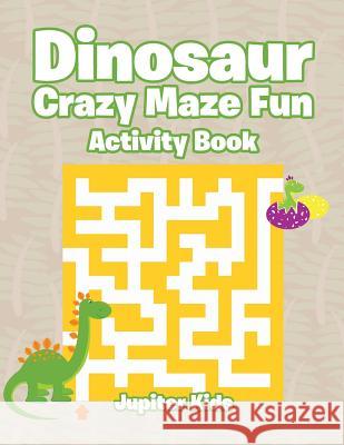 Dinosaur Crazy Maze Fun Activity Book Jupiter Kids 9781683262183