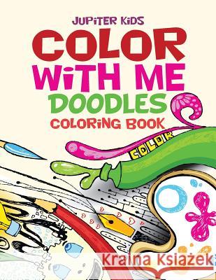 Color With Me: Doodles Coloring Book Jupiter Kids 9781683262459 Jupiter Kids