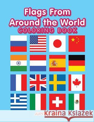 Flags From Around the World Coloring Book Jupiter Kids 9781683263142 Jupiter Kids