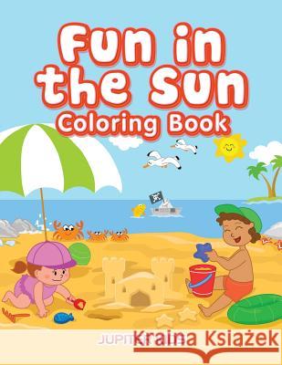 Fun in the Sun Coloring Book Jupiter Kids 9781683263197 Jupiter Kids