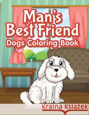 Man's Best Friend: Dogs Coloring Book Jupiter Kids 9781683263494 Jupiter Kids