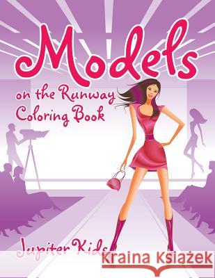 Models on the Runway Coloring Book Jupiter Kids 9781683263531 Jupiter Kids