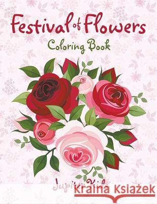 Festival of Flowers Coloring Book Jupiter Kids 9781683263609 Jupiter Kids