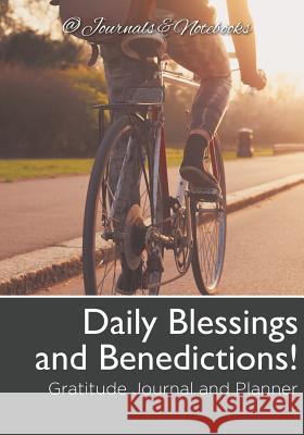 Daily Blessings and Benedictions! Gratitude Journal and Planner @ Journals and Notebooks 9781683264866 Speedy Publishing LLC