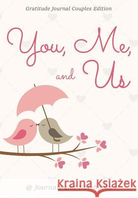 You, Me, and Us. Gratitude Journal Couples Edition @ Journals and Notebooks 9781683265078 Speedy Publishing LLC