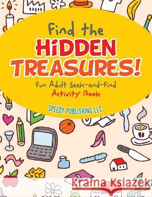 Find the Hidden Treasures! Fun Adult Seek-and-Find Activity Book Jupiter Kids 9781683266532