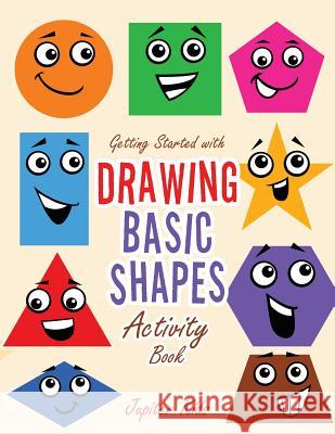 Getting Started with Drawing Basic Shapes Activity Book Jupiter Kids   9781683267621 Jupiter Kids