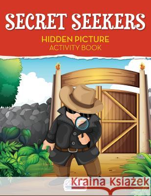 Secret Seekers: Hidden Picture Activity Book Bobo's Adult Activit 9781683273509 Sunshine in My Soul Publishing