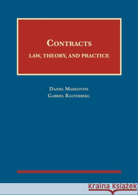 Contracts: Law, Theory, and Practice Daniel Markovits, Gabriel Rauterberg 9781683281436