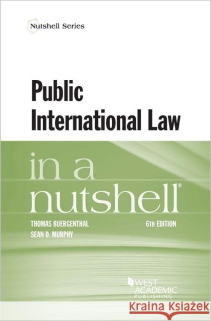 Public International Law in a Nutshell Thomas Buergenthal, Sean Murphy 9781683282396