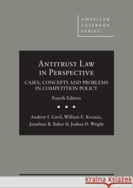 Antitrust Law in Perspective: Cases, Concepts and Problems in Competition Policy Joshua D. Wright 9781683282723 West Academic Publishing