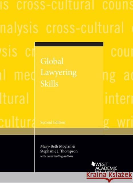 Global Lawyering Skills Mary-Beth Moylan Stephanie Thompson  9781683283171 West Academic Press