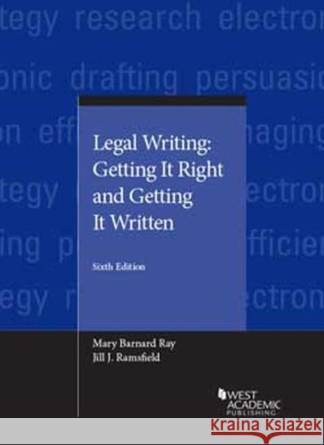 Legal Writing: Getting It Right and Getting It Written Mary Barnard Jill Ramsfield  9781683284598 West Academic Press