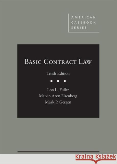 Basic Contract Law Lon Fuller, Melvin Eisenberg, Mark Gergen 9781683285694 Eurospan (JL)