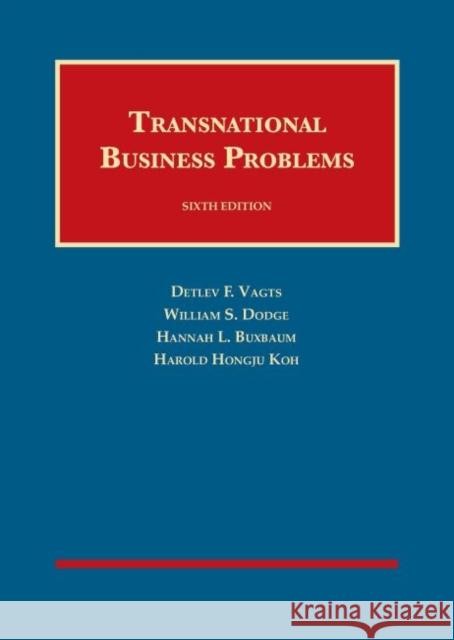 Transnational Business Problems Detlev F. Vagts, William S. Dodge, Harold Hongju Koh 9781683286523