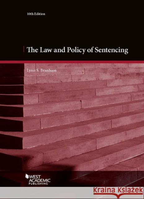 Cases and Materials on the Law and Policy of Sentencing Lynn Branham 9781683286806
