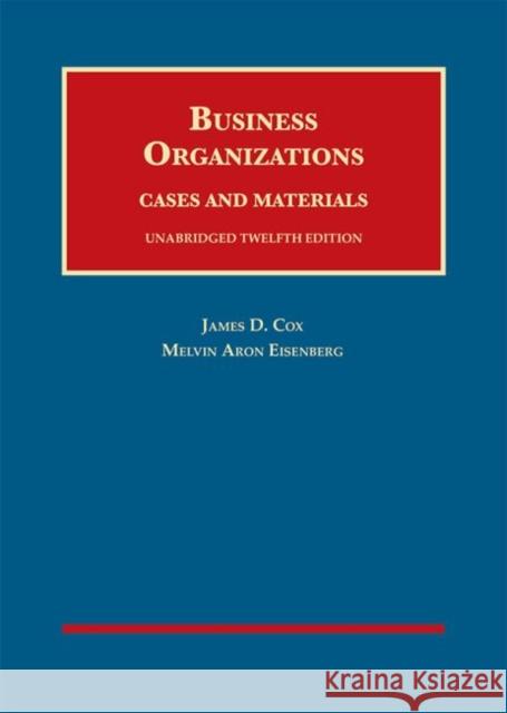 Business Organizations, Cases and Materials, Unabridged James D. Cox, Melvin A. Eisenberg 9781683288602 Eurospan (JL)