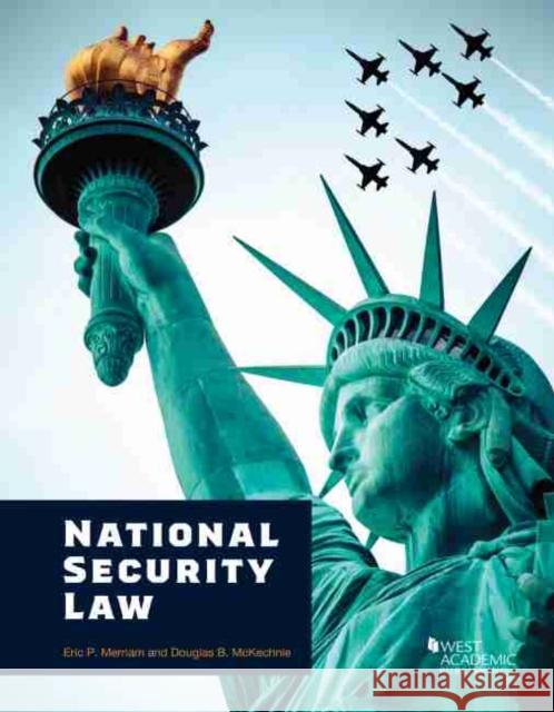 National Security Law Douglas B. McKechnie, Eric Merriam 9781683289128