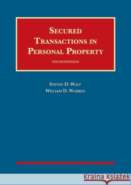 Secured Transactions in Personal Property Steven D. Walt, William D. Warren 9781683289364