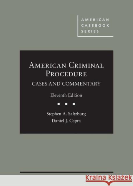 American Criminal Procedure: Cases and Commentary Stephen Saltzburg, Daniel Capra 9781683289845 Eurospan (JL)