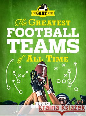 The Greatest Football Teams of All Time The Editors of Sports Illustrated Kids 9781683300724 Sports Illustrated Kids
