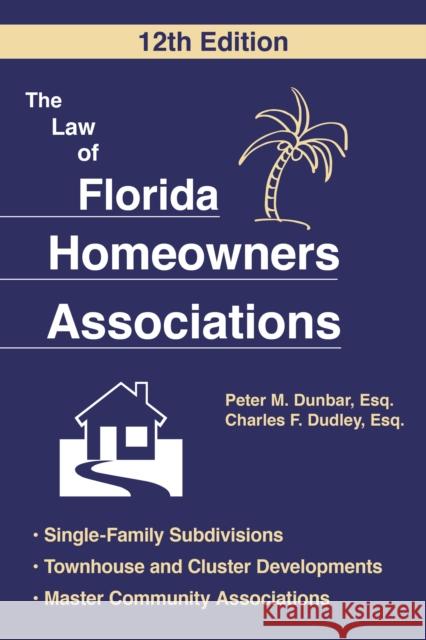 The Law of Florida Homeowners Association Charles F. Dudley Peter M. Dunbar 9781683343097 Pineapple Press