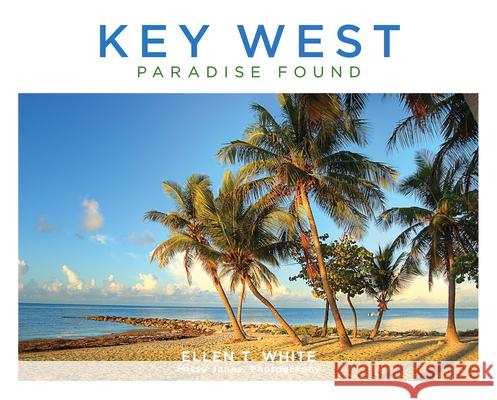 Key West: Paradise Found Ellen White 9781683343547