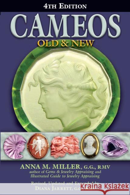 Cameos Old & New (4th Edition) Anna M. Miller Diana Jarrett 9781683360049 Gemstone Press