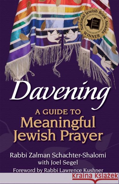 Davening: A Guide to Meaningful Jewish Prayer Rabbi Zalman M. Schachter-Shalomi Zalman M. Schachter-Shalomi Joel Segel 9781683360223