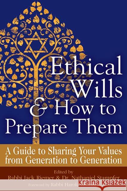 Ethical Wills & How to Prepare Them (2nd Edition): A Guide to Sharing Your Values from Generation to Generation Jack Riemer Nathaniel Stampfer Jack Riemer 9781683360490