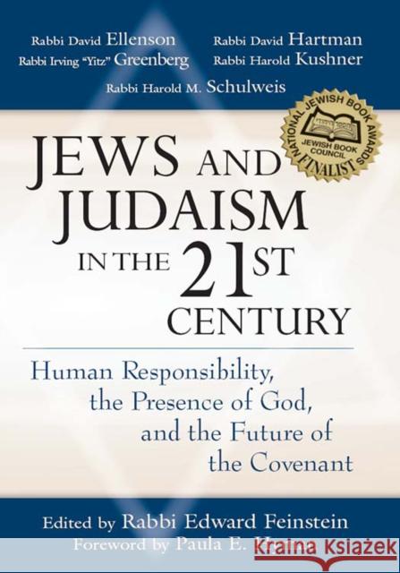 Jews and Judaism in 21st Century: Human Responsibility, the Presence of God and the Future of the Covenant Edward Feinstein Edward Feinstein Paula E. Hyman 9781683361572 Jewish Lights Publishing