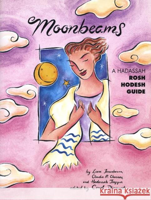 Moonbeams: A Hadassah Rosh Hodesh Guide Carol Diament 9781683361992 Jewish Lights Publishing