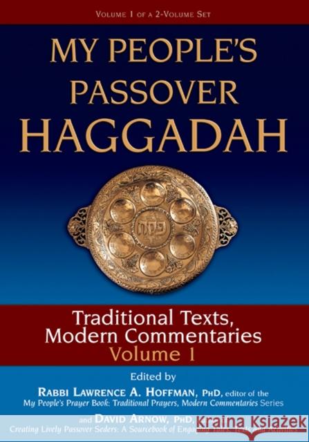 My People's Passover Haggadah Vol 1: Traditional Texts, Modern Commentaries Lawrence A., Rabbi Hoffman David Arnow Carole Balin 9781683362043 Jewish Lights Publishing